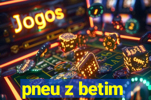 pneu z betim